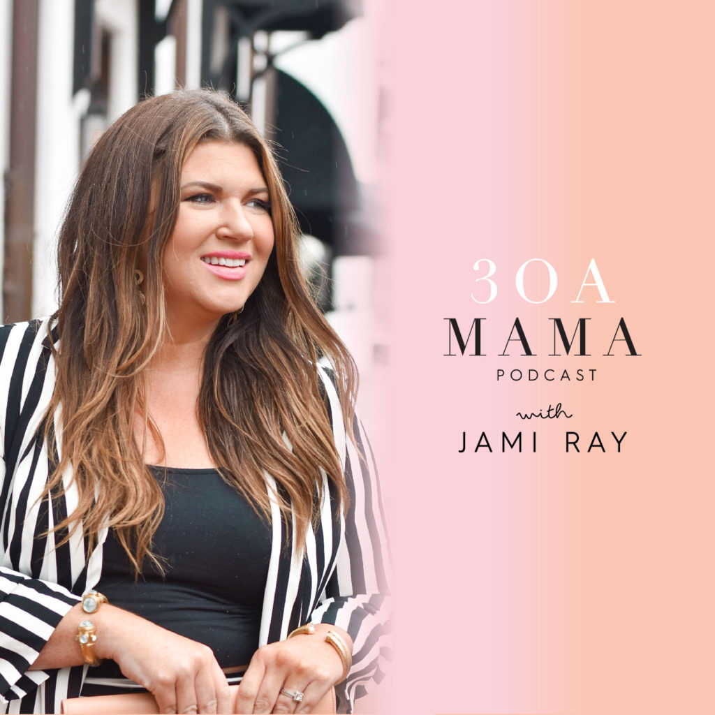 30A Mama Podcast hosted by Jami Ray