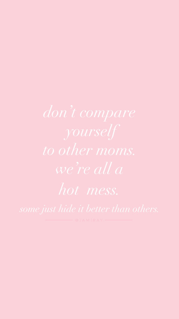 Mom life quotes - don't compare