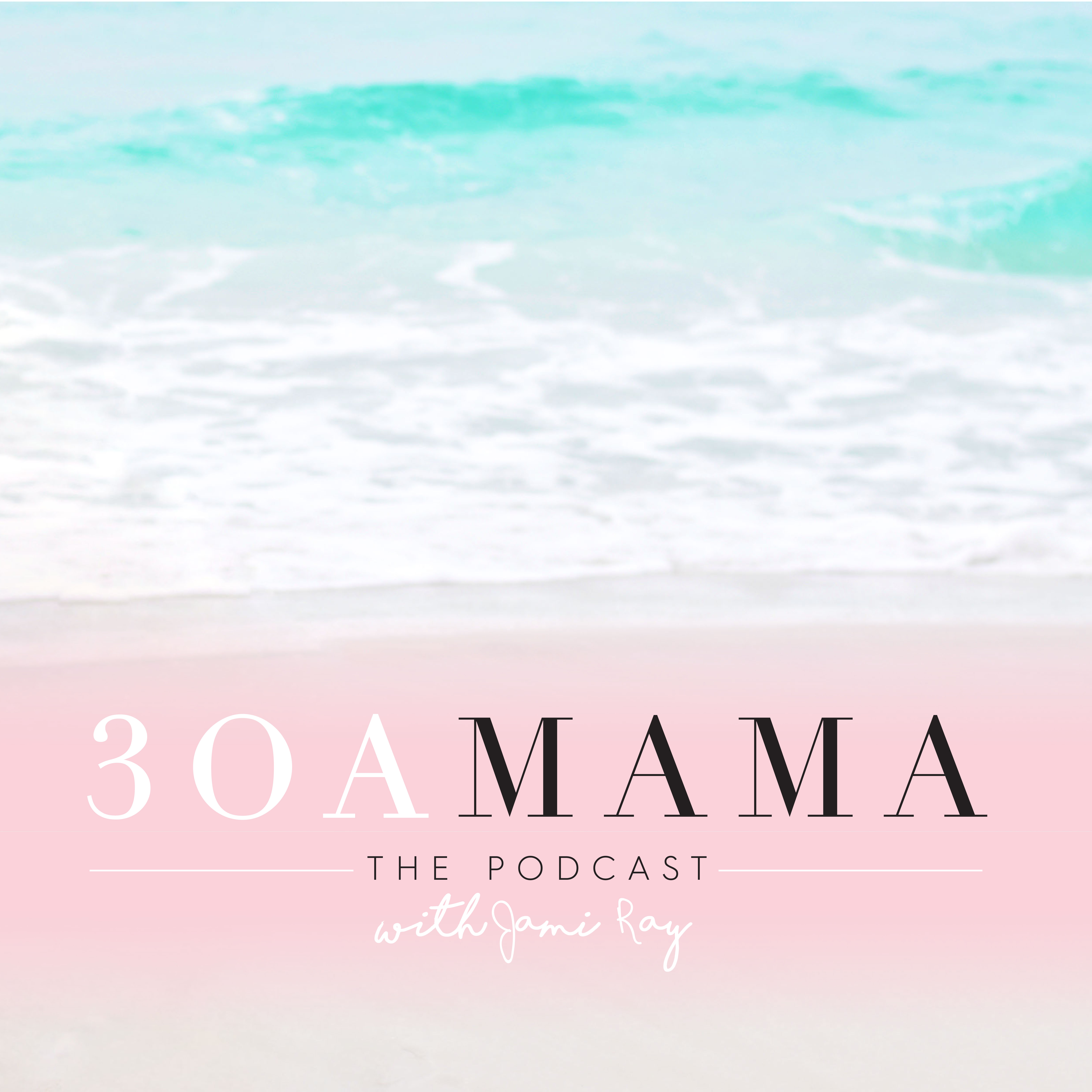 30A Mama Podcast