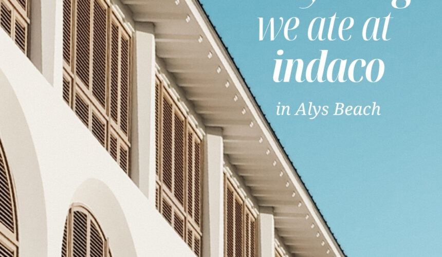 indaco Alys Beach: everything we ate at